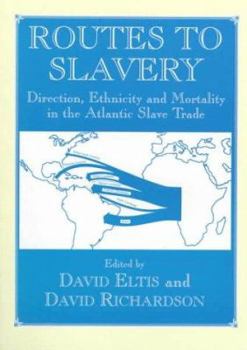 Paperback Routes to Slavery: Direction, Ethnicity and Mortality in the Transatlantic Slave Trade Book