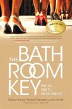 Paperback The Bathroom Key: Put an End to Incontinence Book