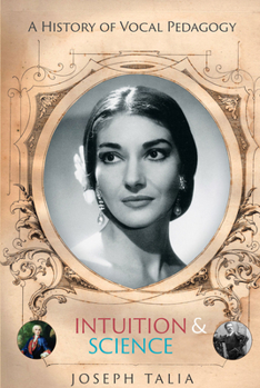 Paperback A History of Vocal Pedagogy: Intuition and Science Book