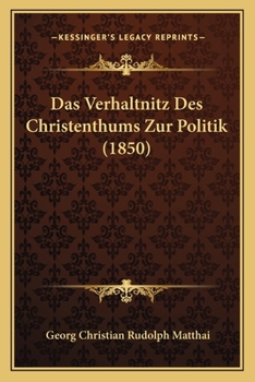 Paperback Das Verhaltnitz Des Christenthums Zur Politik (1850) [German] Book