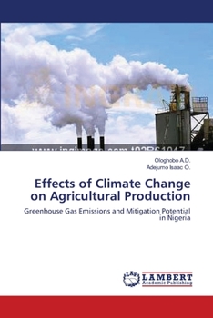 Effects of Climate Change on Agricultural Production: Greenhouse Gas Emissions and Mitigation Potential in Nigeria