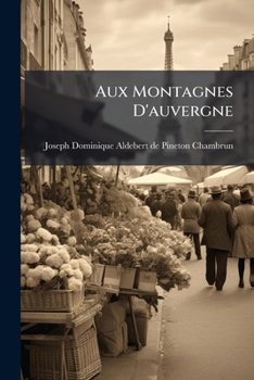 Paperback Aux Montagnes D'auvergne: Mes Conclusions Sociologiques ... [French] Book