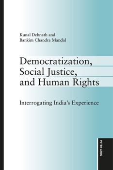 Paperback Democratization, Social Justice, and Human Rights: Interrogating India's Experience Book