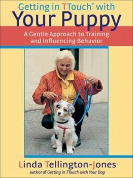 Paperback Getting in TTouch with Your Puppy: A Gentle Approach to Training and Influencing Behavior Book