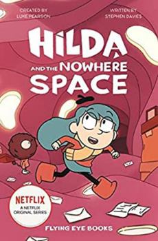 Paperback Hilda and the Nowhere Space (Hilda Netflix Original Series Fiction): 3 (Hilda Netflix Original Series Tie-In Fiction) Book