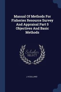Paperback Manual Of Methods For Fisheries Resource Survey And Appraisal Part 5 Objectives And Basic Methods Book