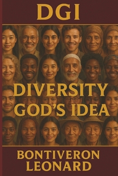 Paperback Diversity, God's Idea: Diversity honors God's creative masterpiece in Humanity. Book
