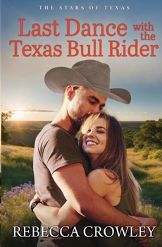 Paperback Last Dance with the Texas Bull Rider (The Stars of Texas) Book