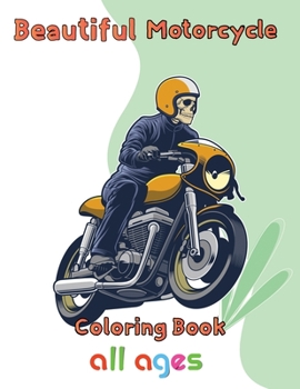 Paperback Beautiful Motorcycle Coloring Book all ages: 8.5''x11''/motorcycle coloring book