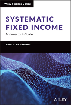 Hardcover Systematic Fixed Income: An Investor's Guide Book