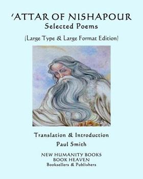 Paperback 'Attar of Nishapour: SELECTED POEMS: (Large Type & Large Format Edition) Book