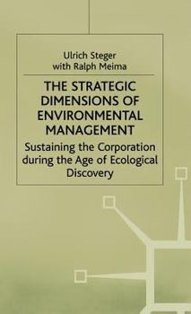 Hardcover The Strategic Dimensions of Environmental Management: Sustaining the Corporation During the Age of Ecological Discovery Book