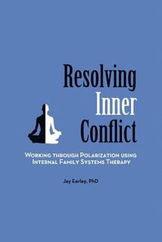 Paperback Resolving Inner Conflict: Working Through Polarization Using Internal Family Systems Therapy Book