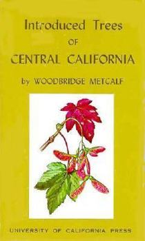 Introduced Trees of Central California - Book #27 of the California Natural History Guides