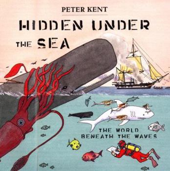 Hardcover Hidden Under the Sea: The World Beneath the Waves Book