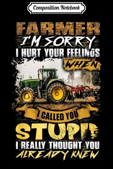 Composition Notebook: Farmer Im Not Yelling I'm A Farmer Thats How We Talk  Journal/Notebook Blank Lined Ruled 6x9 100 Pages