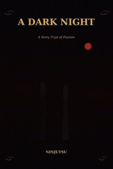 A Dark Night: A Story Tryst of Passion