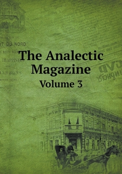 Paperback The Analectic Magazine Volume 3 Book