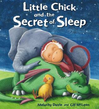 Hardcover Little Chick and the Secret of Sleep. by Malachy Doyle Book