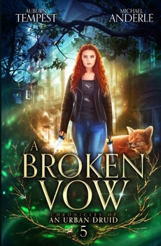 A Broken Vow - Book #5 of the Chronicles of an Urban Druid