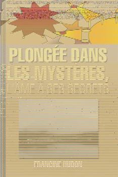 Hardcover Plongee Dans Les Mysteres, L'Ame a Ses Secrets [French] Book