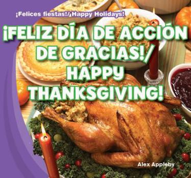 �Feliz D�a de Acci�n de Gracias! / Happy Thanksgiving! - Book  of the ¡Felices Fiestas! / Happy Holidays!