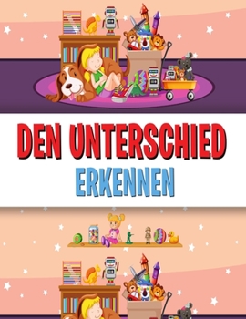 Den Unterschied Erkennen: Finde die Unterschiede Buch für Kinder, ein lustiges Suchen und Finden Buch für Kinder