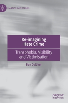 Hardcover Re-Imagining Hate Crime: Transphobia, Visibility and Victimisation Book