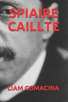 SPIAIRE CAILLTE (Irish Edition)