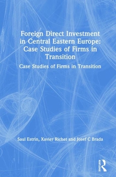 Hardcover Foreign Direct Investment in Central Eastern Europe: Case Studies of Firms in Transition: Case Studies of Firms in Transition Book