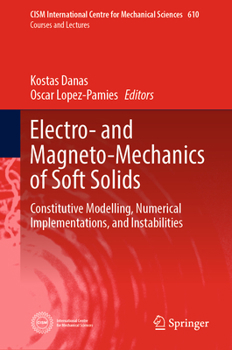 Hardcover Electro- And Magneto-Mechanics of Soft Solids: Constitutive Modelling, Numerical Implementations, and Instabilities Book