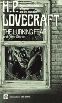 The Lurking Fear and Other Stories - Book #4 of the H.P. Lovecraft Collected Short Stories