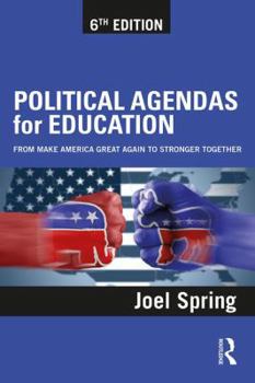 Paperback Political Agendas for Education: From Make America Great Again to Stronger Together Book