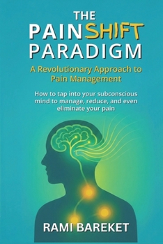 Paperback The PainShift Paradigm: A Revolutionary Approach to Pain Management Book