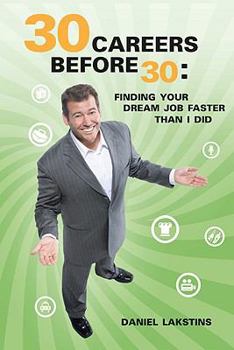 Paperback 30 Careers Before 30 - Finding Your Dream Job Faster than I Did Book