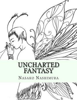 Paperback Uncharted Fantasy: A colouring book journey into a new world Book