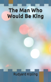 The Man Who Would Be King