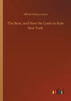 Paperback The Boss, and How He Came to Rule New York Book