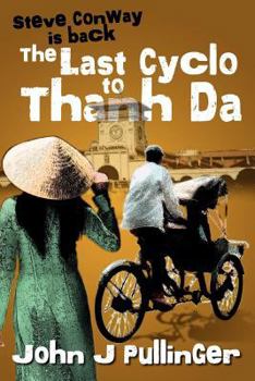 The Last Cyclo to Thanh Da - Book #2 of the Steve Conway