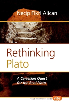 Hardcover Rethinking Plato: A Cartesian Quest for the Real Plato Book