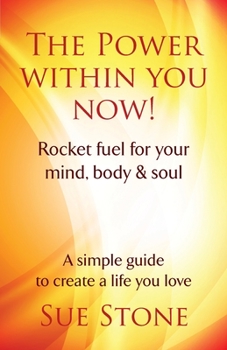 Paperback The Power Within You Now!: Rocket fuel for your mind, body & soul Book