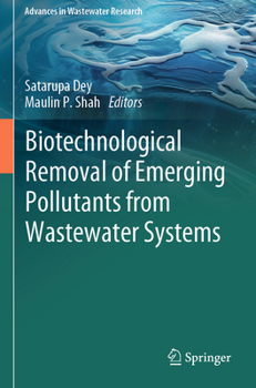 Biotechnological Removal of Emerging Pollutants from Wastewater Systems (Advances in Wastewater Research)