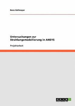 Paperback Untersuchungen zur Strahlungsmodellierung in ANSYS [German] Book