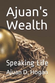 Paperback Ajuan's Wealth: Speaking Life Book