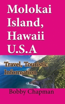 Paperback Molokai Island, Hawaii U.S.A: Travel, Touristic Information Book