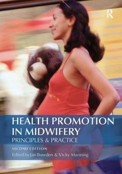 Hardcover Health Promotion in Midwifery: Principles and Practice Book