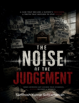 The noise of judgement: When opinions get louder than evidence justce becomes noise