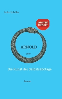 Hardcover Arnold: oder Die Kunst der Selbstsabotage [German] Book