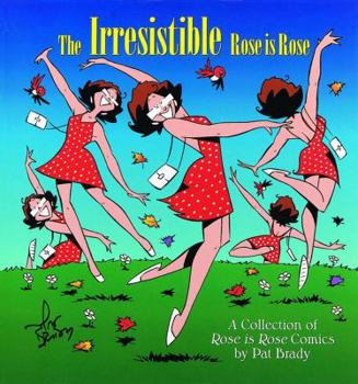 Paperback The Irresistible Rose Is Rose Book