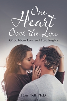 Paperback One Heart over the Line: Of Stubborn Love and Lost Knights Book